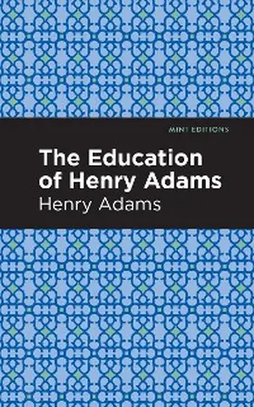 Adams |  The Education of Henry Adams | eBook | Sack Fachmedien