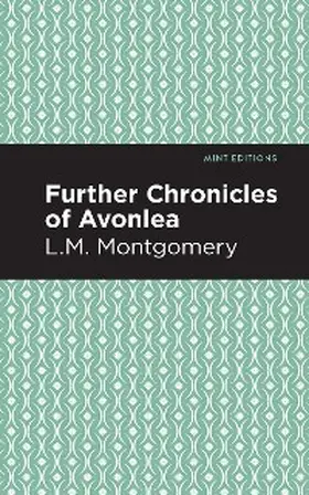 Montgomery |  Further Chronicles of Avonlea | eBook | Sack Fachmedien