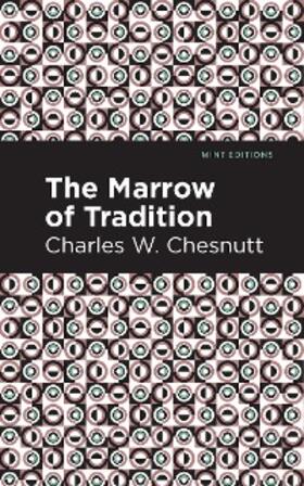 Chestnutt |  The Marrow of Tradition | eBook | Sack Fachmedien