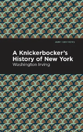 Irving |  A Knickerbocker's History of New York | eBook | Sack Fachmedien