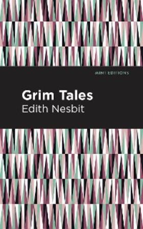 Nesbit |  Grim Tales | eBook | Sack Fachmedien
