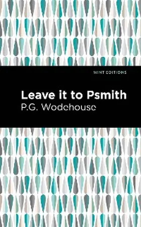 Wodehouse |  Leave it to Psmith | eBook | Sack Fachmedien
