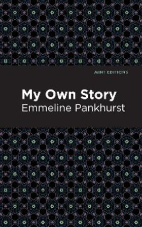Pankhurst |  My Own Story | eBook | Sack Fachmedien
