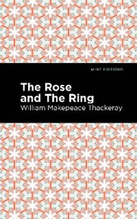 Thackeray |  The Rose and the Ring | eBook | Sack Fachmedien