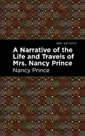 Prince |  A Narrative of the Life and Travels of Mrs. Nancy Prince | eBook | Sack Fachmedien