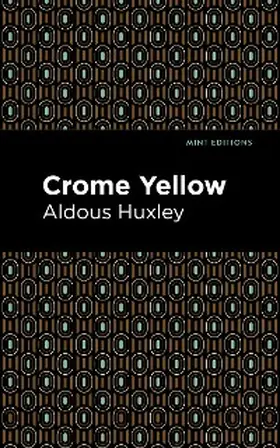 Huxley |  Crome Yellow | eBook | Sack Fachmedien