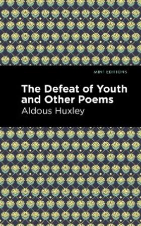 Huxley |  The Defeat of Youth and Other Poems | eBook | Sack Fachmedien