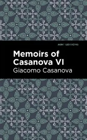 Casanova |  Memoirs of Casanova Volume VI | eBook | Sack Fachmedien