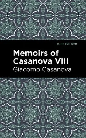 Casanova |  Memoirs of Casanova Volume VIII | eBook | Sack Fachmedien