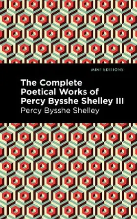 Shelley |  The Complete Poetical Works of Percy Bysshe Shelley Volume III | eBook | Sack Fachmedien