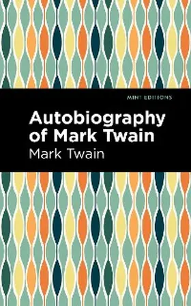Twain |  Autobiography of Mark Twain | eBook | Sack Fachmedien