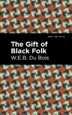 Du Bois |  The Gift of Black Folk | eBook | Sack Fachmedien