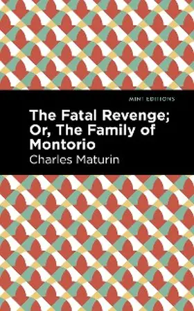 Maturin |  The Fatal Revenge; Or, The Family of Montorio | eBook | Sack Fachmedien