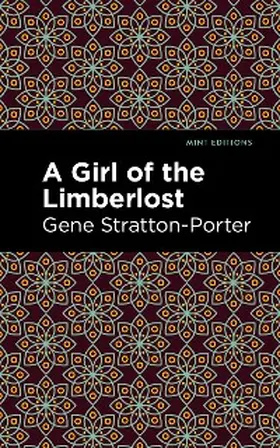 Stratton-Porter |  A Girl of the Limberlost | eBook | Sack Fachmedien