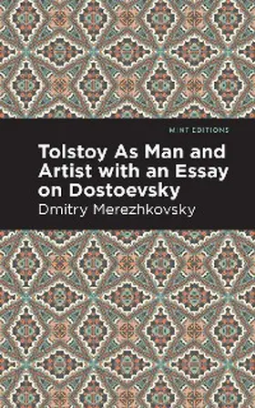Merezhkovsky |  Tolstoy As Man and Artist with an Essay on Dostoyevsky | eBook | Sack Fachmedien