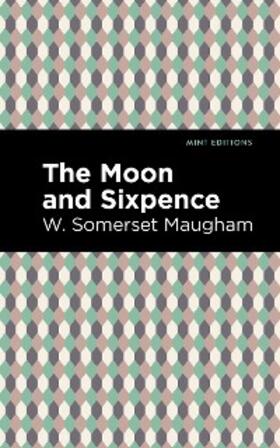 Maugham |  The Moon and Sixpence | eBook | Sack Fachmedien