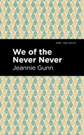 Gunn |  We of the Never Never | eBook | Sack Fachmedien