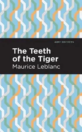 Leblanc |  The Teeth of the Tiger | eBook | Sack Fachmedien
