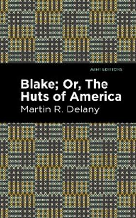 Delany |  Blake; Or, The Huts of America | eBook | Sack Fachmedien