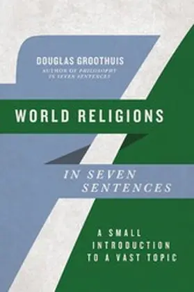 Groothuis |  World Religions in Seven Sentences | eBook | Sack Fachmedien