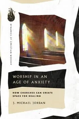 Jordan |  Worship in an Age of Anxiety | eBook | Sack Fachmedien