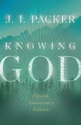Packer |  Knowing God | eBook | Sack Fachmedien