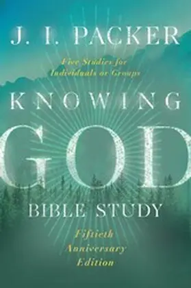 Packer |  Knowing God Bible Study | eBook | Sack Fachmedien
