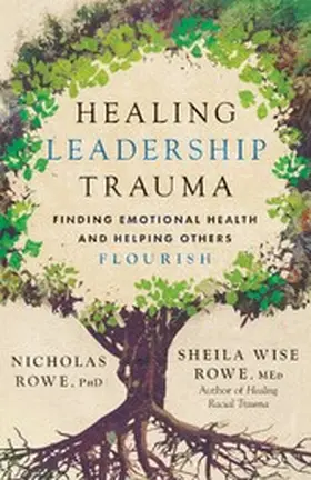 Rowe / Wise Rowe |  Healing Leadership Trauma | eBook | Sack Fachmedien