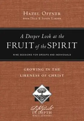 Offner |  A Deeper Look at the Fruit of the Spirit | eBook | Sack Fachmedien