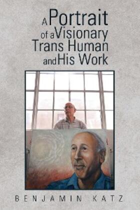 Katz |  A Portrait of a Visionary Trans Human and His Work | eBook | Sack Fachmedien