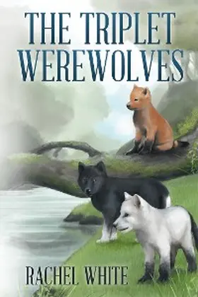 White |  The Triplet Werewolves | eBook | Sack Fachmedien