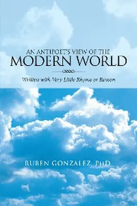 Gonzalez |  An Antipoet'S View of the Modern World: | eBook | Sack Fachmedien