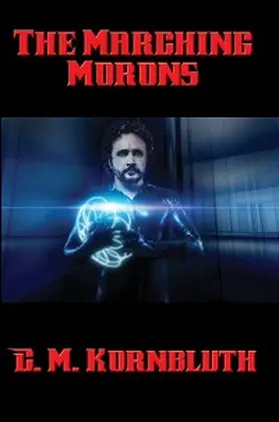 Kornbluth |  The Marching Morons | eBook | Sack Fachmedien