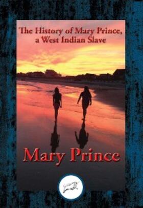 Prince |  The History of Mary Prince, a West Indian Slave | eBook | Sack Fachmedien