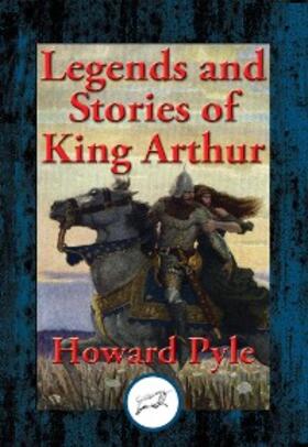 Pyle |  Legends and Stories of King Arthur | eBook | Sack Fachmedien