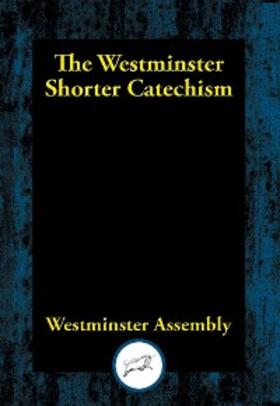 Assembly |  The Westminster Shorter Catechism | eBook | Sack Fachmedien