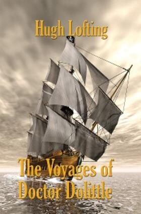 Lofting |  The Voyages of Doctor Dolittle | eBook | Sack Fachmedien
