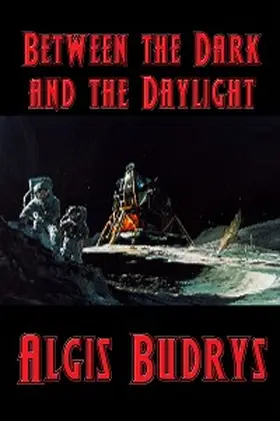 Budrys |  Between the Dark and the Daylight | eBook | Sack Fachmedien
