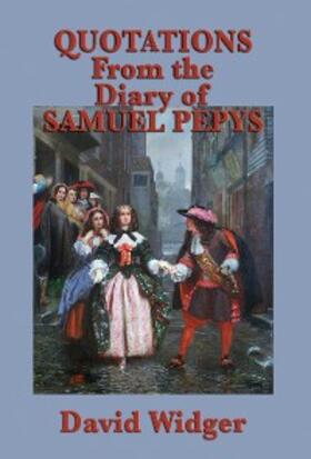 Widger |  Quotations from the Diary of Samuel Pepys | eBook | Sack Fachmedien