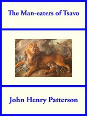 Patterson |  The Man-eaters of Tsavo | eBook | Sack Fachmedien