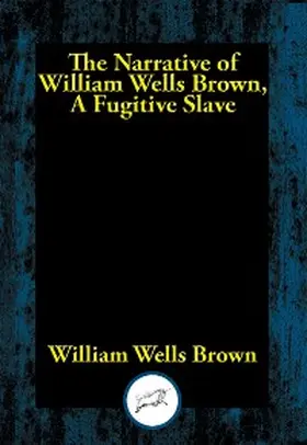 Brown |  Narrative of William Wells Brown, A Fugitive Slave | eBook | Sack Fachmedien