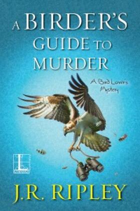Ripley | A Birder's Guide to Murder | E-Book | www2.sack.de