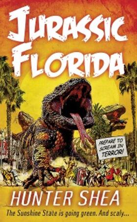 Shea |  Jurassic Florida | eBook | Sack Fachmedien
