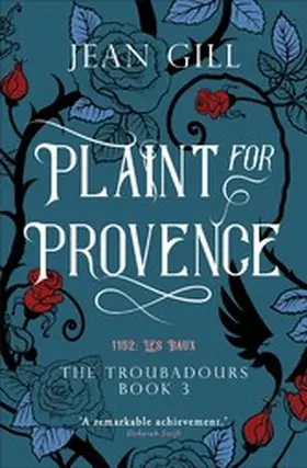 Gill |  Plaint for Provence (The Troubadours Quartet, #3) | eBook | Sack Fachmedien