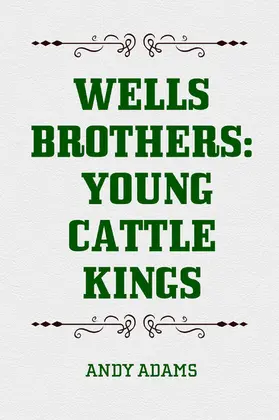 Adams |  Wells Brothers: Young Cattle Kings | eBook | Sack Fachmedien
