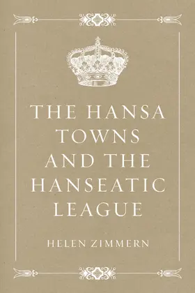 Zimmern |  The Hansa Towns and the Hanseatic League | eBook | Sack Fachmedien