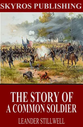 Stillwell |  The Story of a Common Soldier of Army Life in the Civil War, 1861-1865 | eBook | Sack Fachmedien