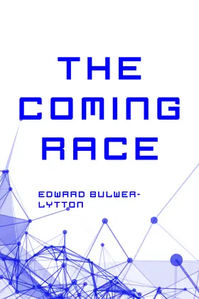 Bulwer-Lytton |  The Coming Race | eBook | Sack Fachmedien