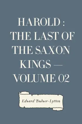 Bulwer-Lytton |  Harold : the Last of the Saxon Kings - Volume 02 | eBook | Sack Fachmedien