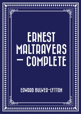 Bulwer-Lytton |  Ernest Maltravers - Complete | eBook | Sack Fachmedien
